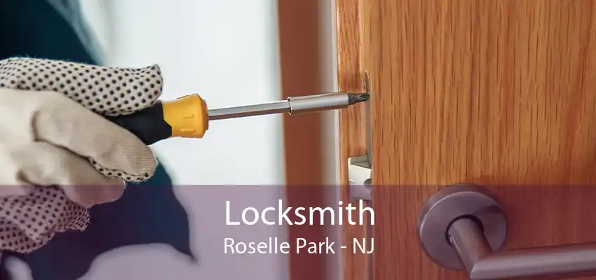 Locksmith Roselle Park - NJ